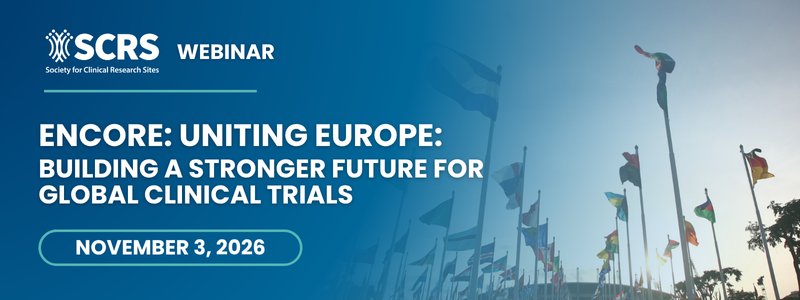 ENCORE: Uniting Europe: Building A Stronger Future For Global Clinical Trials